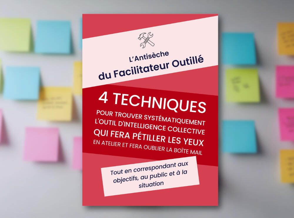 L’Antisèche du Facilitateur Outillé
